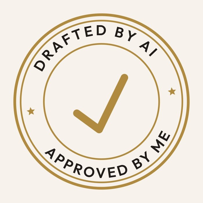 Drafted by AI. Approved by me. design